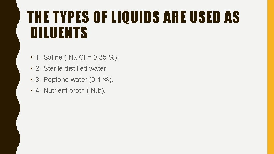 THE TYPES OF LIQUIDS ARE USED AS DILUENTS • 1 - Saline ( Na