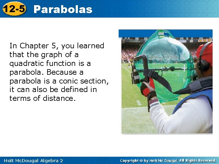 12 -5 Parabolas In Chapter 5, you learned that the graph of a quadratic