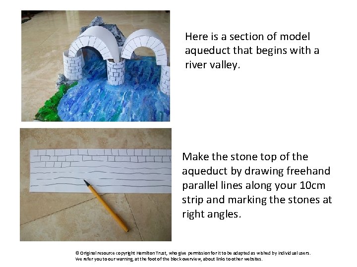Here is a section of model aqueduct that begins with a river valley. Make