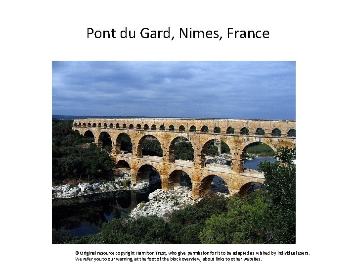 Pont du Gard, Nimes, France © Original resource copyright Hamilton Trust, who give permission