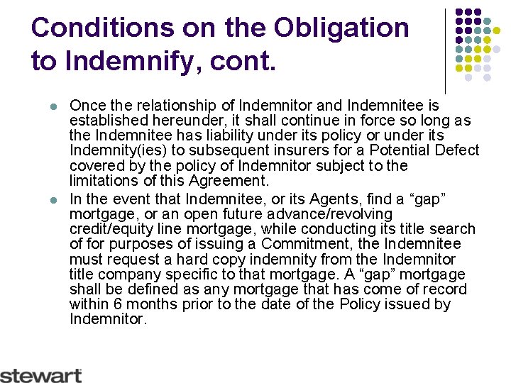 Conditions on the Obligation to Indemnify, cont. l l Once the relationship of Indemnitor
