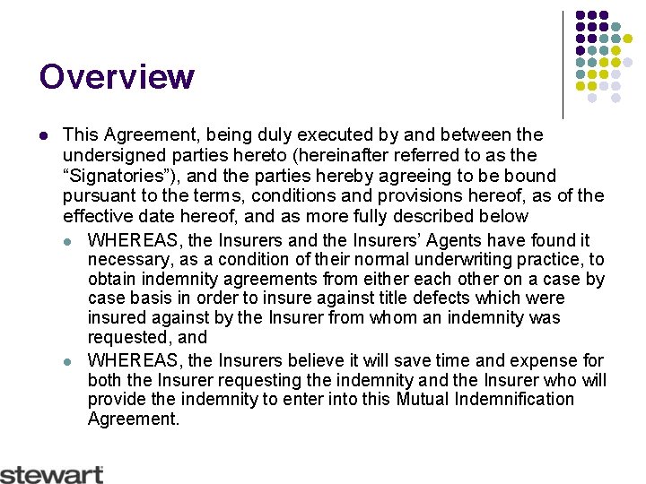 Overview l This Agreement, being duly executed by and between the undersigned parties hereto