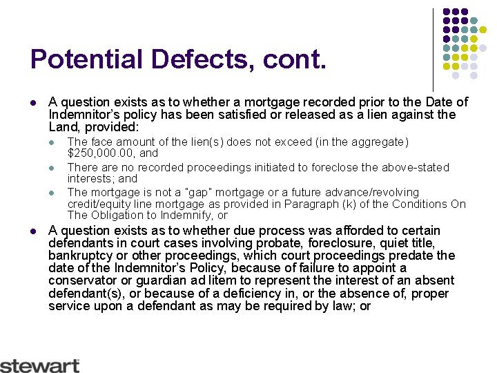 Potential Defects, cont. l A question exists as to whether a mortgage recorded prior