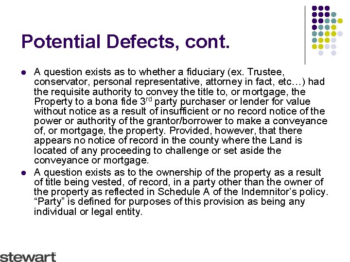 Potential Defects, cont. l l A question exists as to whether a fiduciary (ex.