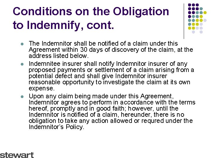 Conditions on the Obligation to Indemnify, cont. l l l The Indemnitor shall be