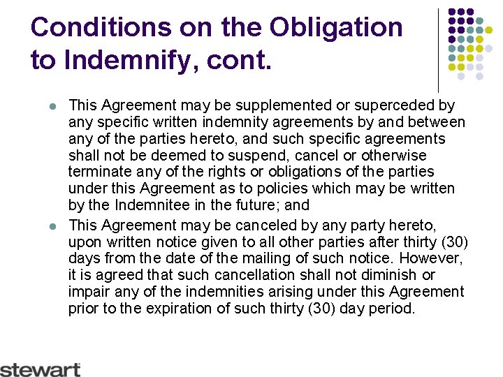 Conditions on the Obligation to Indemnify, cont. l l This Agreement may be supplemented