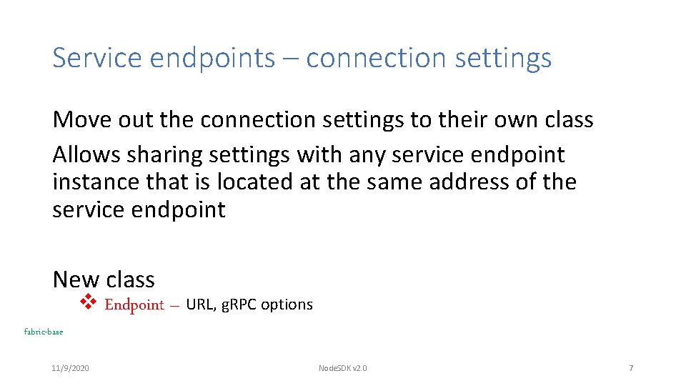 Service endpoints – connection settings Move out the connection settings to their own class