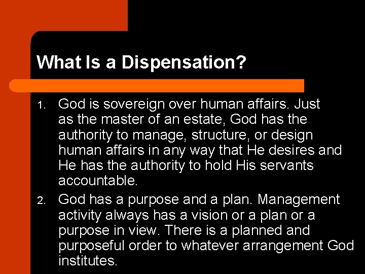 What Is a Dispensation? 1. 2. God is sovereign over human affairs. Just as