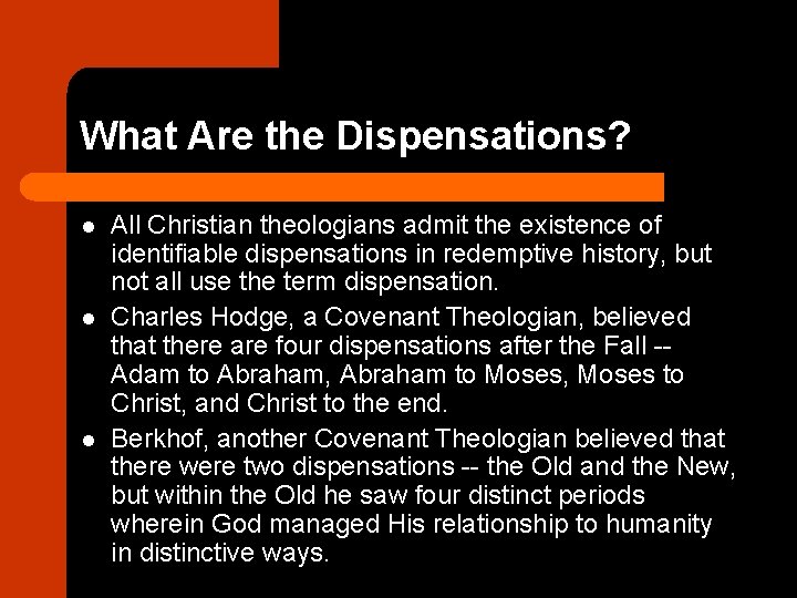 What Are the Dispensations? l l l All Christian theologians admit the existence of