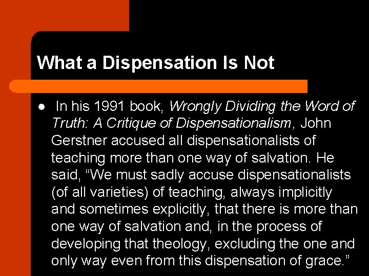 What a Dispensation Is Not l In his 1991 book, Wrongly Dividing the Word