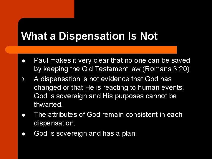 What a Dispensation Is Not l 3. l l Paul makes it very clear