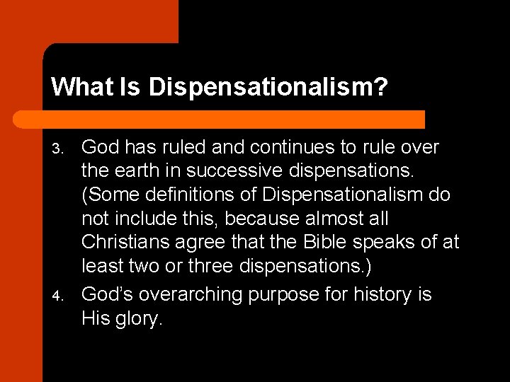 What Is Dispensationalism? 3. 4. God has ruled and continues to rule over the