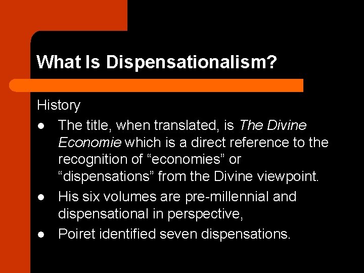 What Is Dispensationalism? History l The title, when translated, is The Divine Economie which