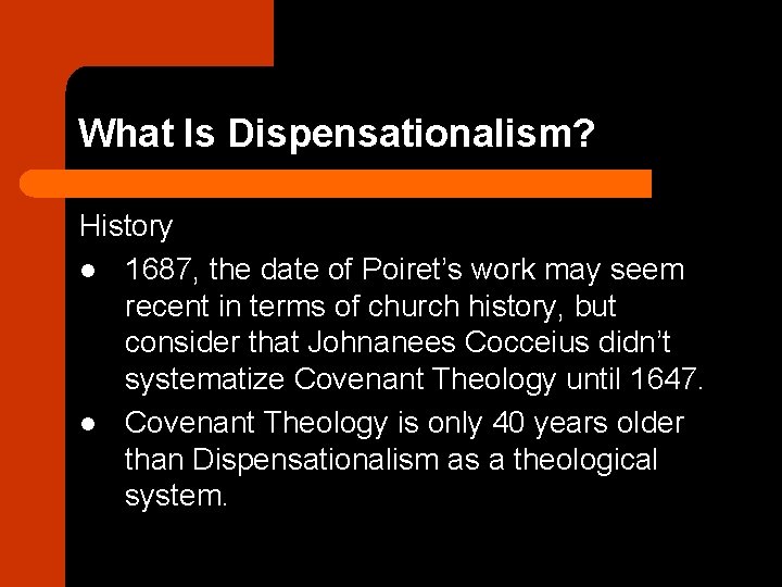 What Is Dispensationalism? History l 1687, the date of Poiret’s work may seem recent