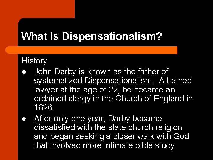 What Is Dispensationalism? History l John Darby is known as the father of systematized