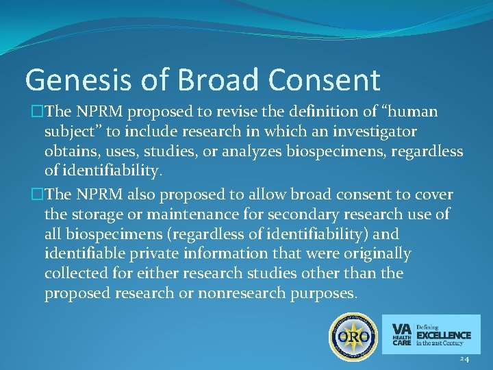 Genesis of Broad Consent �The NPRM proposed to revise the definition of ‘‘human subject’’