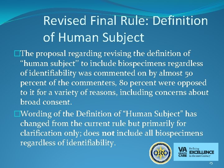 Revised Final Rule: Definition of Human Subject �The proposal regarding revising the definition of