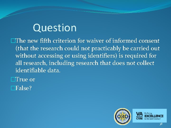 Question �The new fifth criterion for waiver of informed consent (that the research could