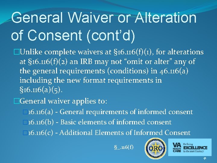 General Waiver or Alteration of Consent (cont’d) �Unlike complete waivers at § 16. 116(f)(1),