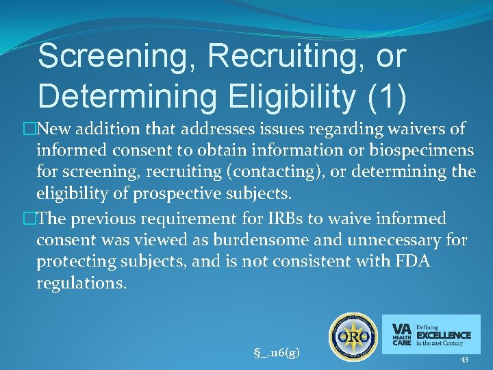 Screening, Recruiting, or Determining Eligibility (1) �New addition that addresses issues regarding waivers of