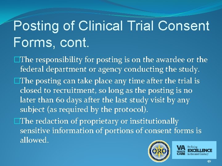 Posting of Clinical Trial Consent Forms, cont. �The responsibility for posting is on the