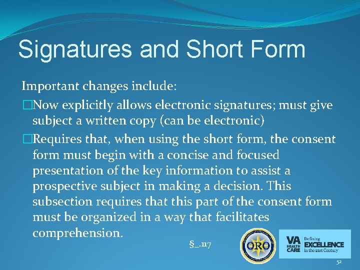 Signatures and Short Form Important changes include: �Now explicitly allows electronic signatures; must give