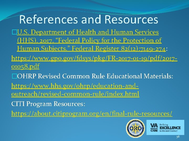 References and Resources �U. S. Department of Health and Human Services (HHS). 2017. “Federal