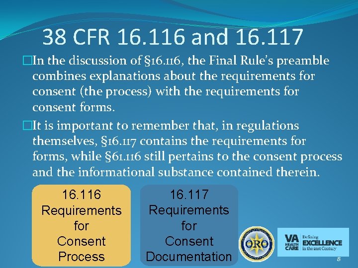 38 CFR 16. 116 and 16. 117 �In the discussion of § 16. 116,