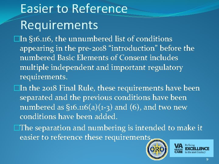 Easier to Reference Requirements �In § 16. 116, the unnumbered list of conditions appearing