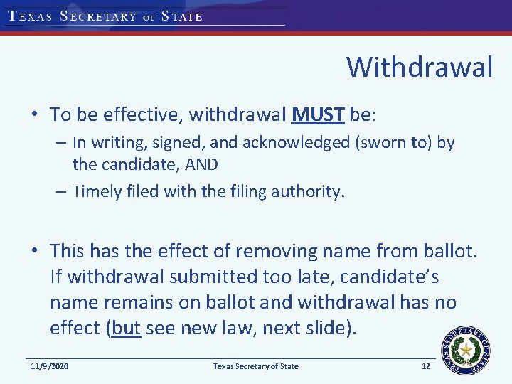 Withdrawal • To be effective, withdrawal MUST be: – In writing, signed, and acknowledged