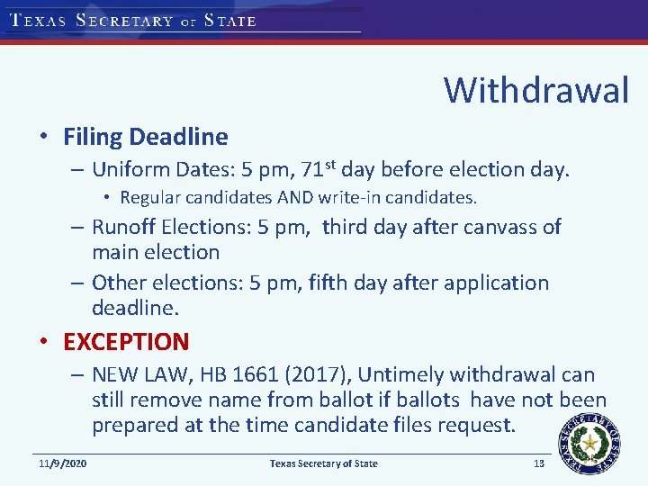 Withdrawal • Filing Deadline – Uniform Dates: 5 pm, 71 st day before election