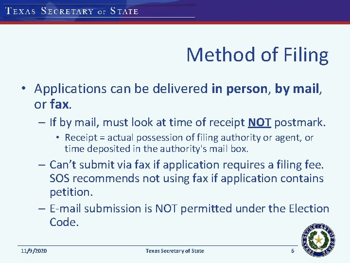 Method of Filing • Applications can be delivered in person, by mail, or fax.