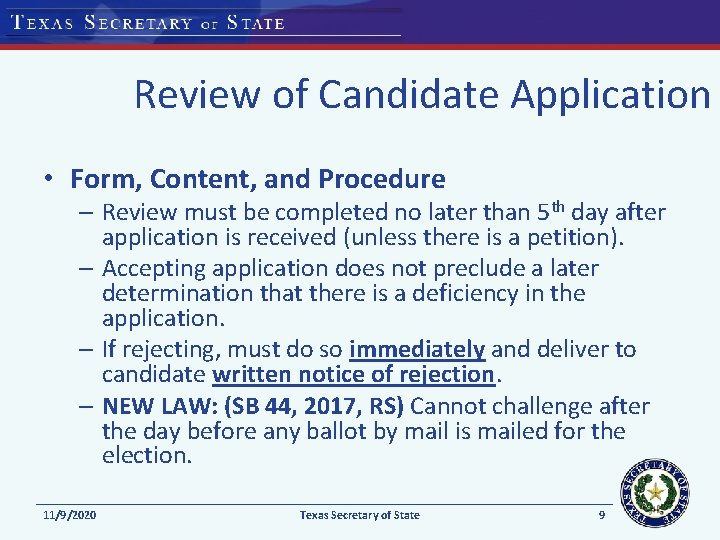 Review of Candidate Application • Form, Content, and Procedure – Review must be completed