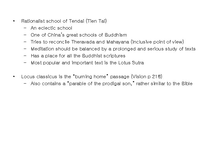  • Rationalist school of Tendai (Tien Tai) – An eclectic school – One