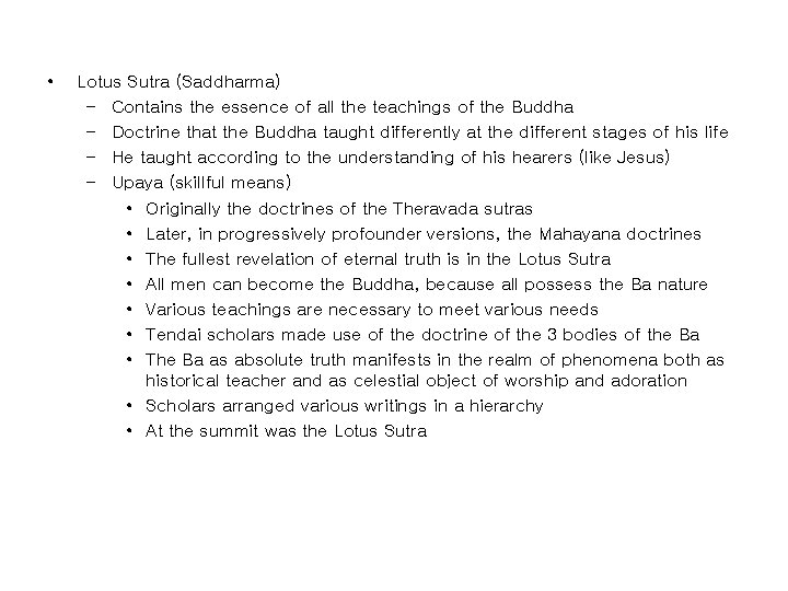  • Lotus Sutra (Saddharma) – Contains the essence of all the teachings of