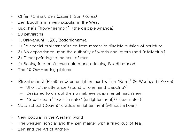  • • • Ch’an (China), Zen (Japan), Son (Korea) Zen Buddhism is very
