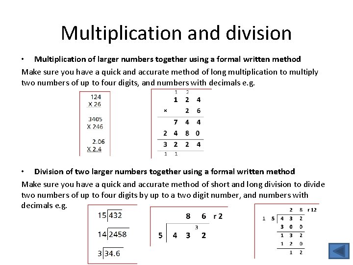 Multiplication and division • Multiplication of larger numbers together using a formal written method Multiplication and division • Multiplication of larger numbers together using a formal written method