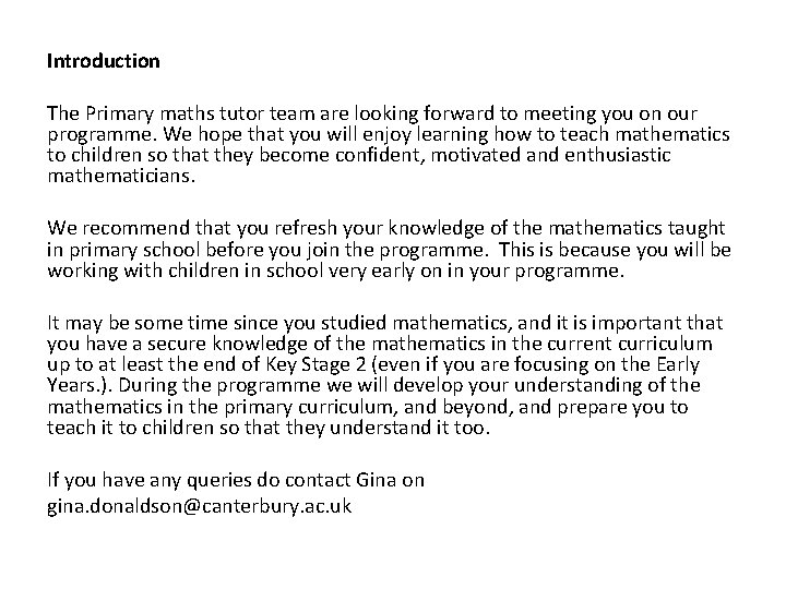 Introduction The Primary maths tutor team are looking forward to meeting you on our Introduction The Primary maths tutor team are looking forward to meeting you on our
