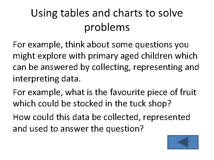 Using tables and charts to solve problems For example, think about some questions you Using tables and charts to solve problems For example, think about some questions you