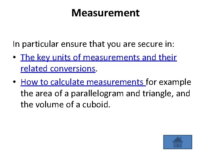 Measurement In particular ensure that you are secure in: • The key units of Measurement In particular ensure that you are secure in: • The key units of