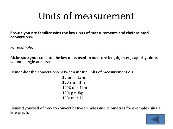 Units of measurement Ensure you are familiar with the key units of measurements and Units of measurement Ensure you are familiar with the key units of measurements and