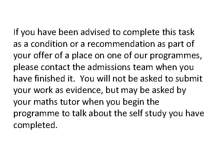 If you have been advised to complete this task as a condition or a If you have been advised to complete this task as a condition or a