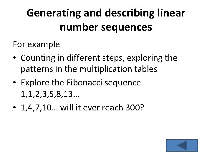 Generating and describing linear number sequences For example • Counting in different steps, exploring Generating and describing linear number sequences For example • Counting in different steps, exploring