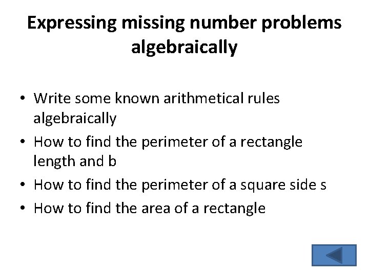 Expressing missing number problems algebraically • Write some known arithmetical rules algebraically • How Expressing missing number problems algebraically • Write some known arithmetical rules algebraically • How