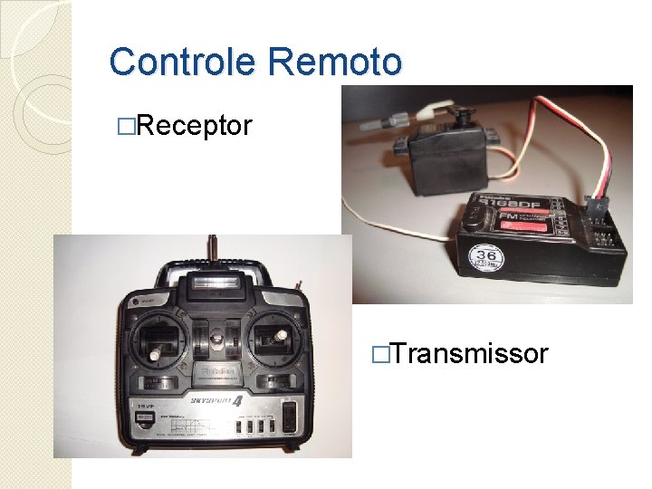 Controle Remoto �Receptor �Transmissor 