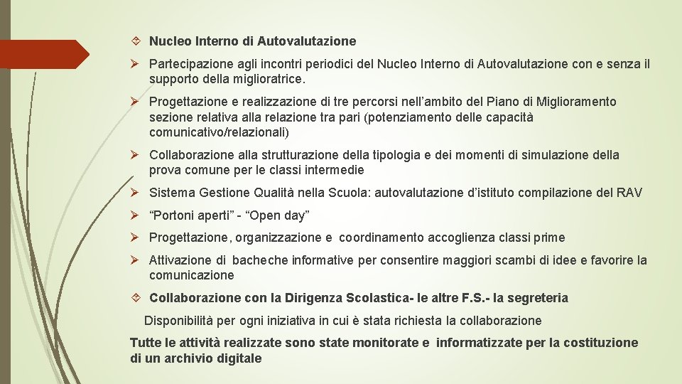  Nucleo Interno di Autovalutazione Ø Partecipazione agli incontri periodici del Nucleo Interno di