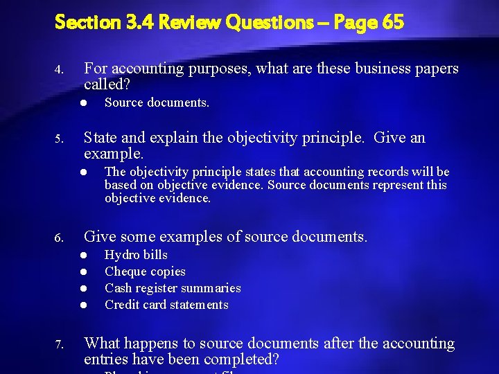 Section 3. 4 Review Questions – Page 65 4. For accounting purposes, what are