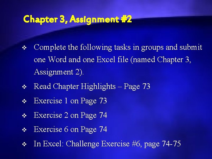 Chapter 3, Assignment #2 v Complete the following tasks in groups and submit one