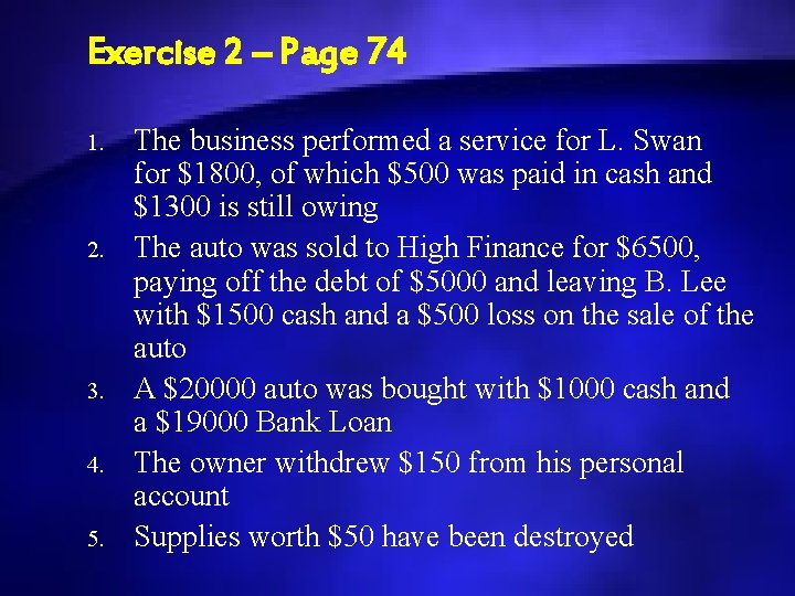 Exercise 2 – Page 74 1. 2. 3. 4. 5. The business performed a