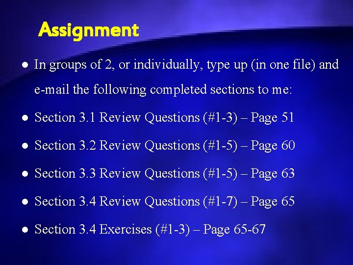 Assignment l In groups of 2, or individually, type up (in one file) and